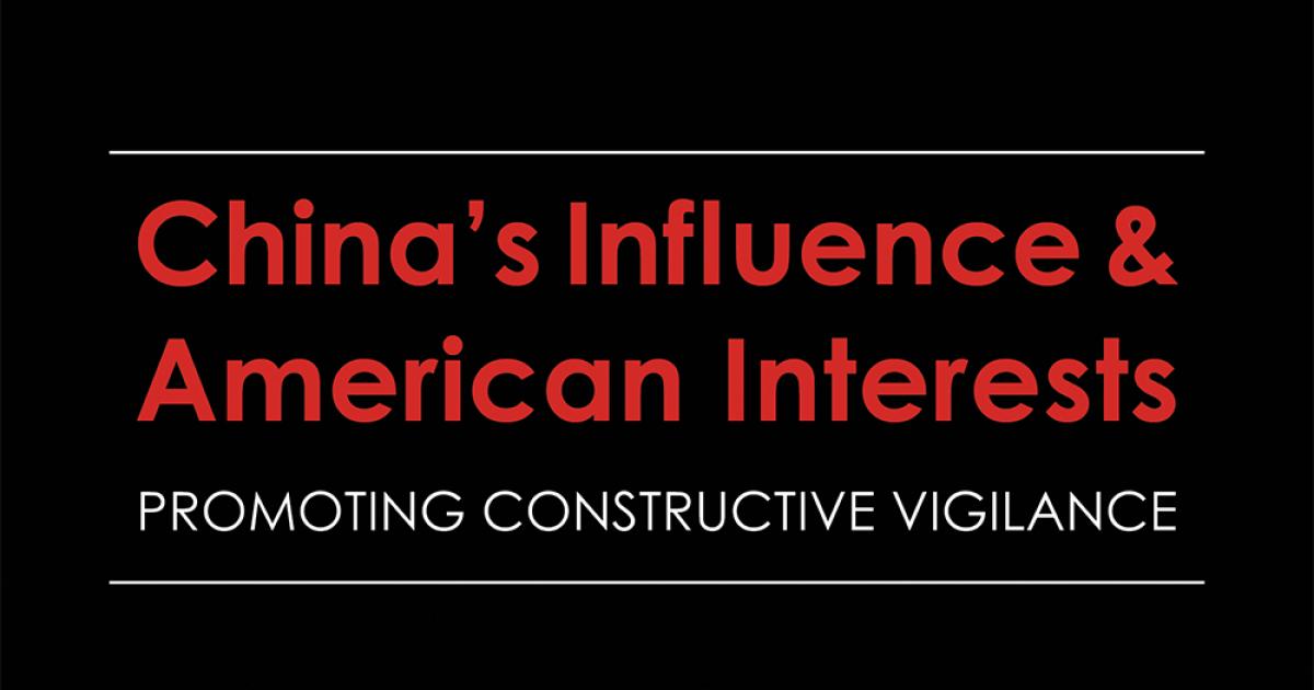 China's Influence & American Interests: Promoting Constructive Vigilance