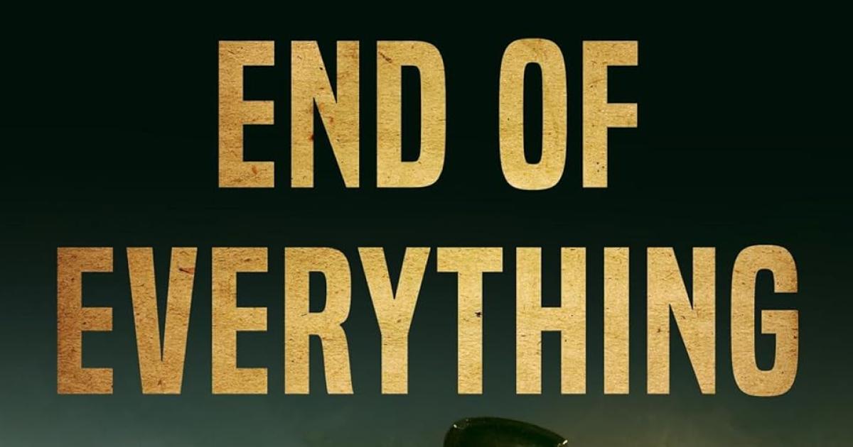 The End of Everything: How Wars Descend into Annihilation