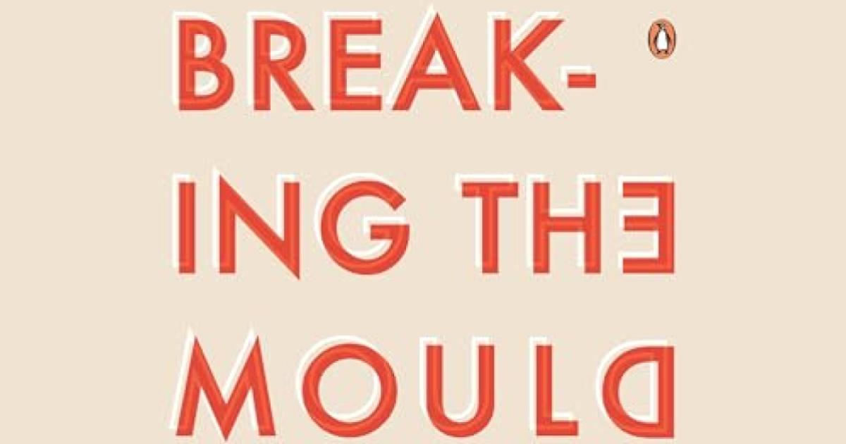 Breaking the Mould