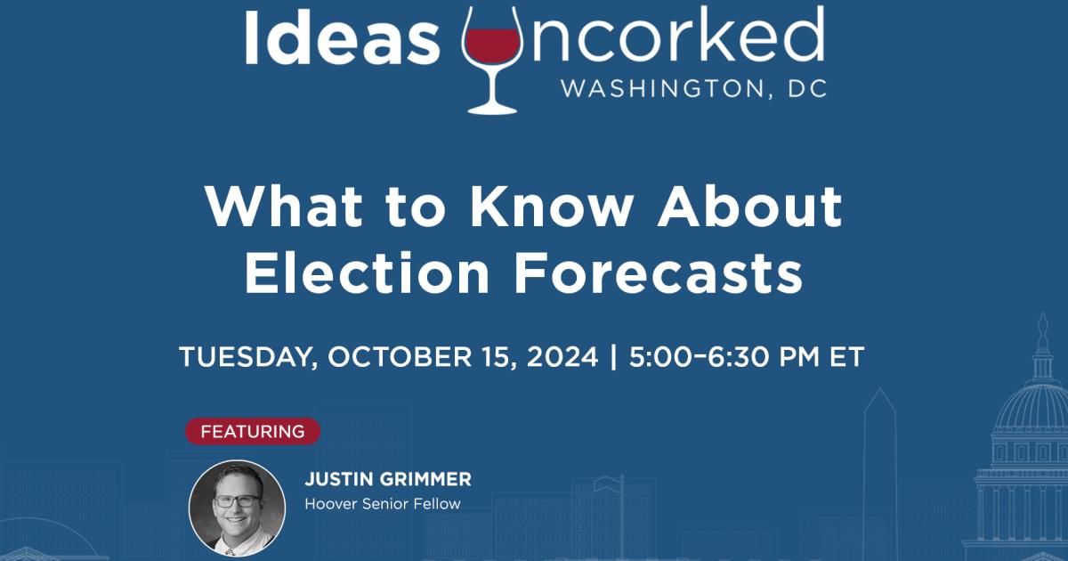Ideas Uncorked: What to Know About Election Forecasts