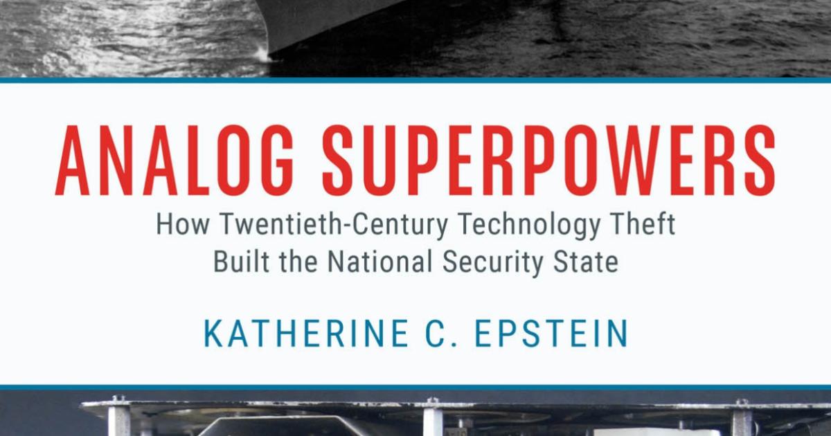 Analog Superpowers: How Twentieth-Century Technology Theft Built the National Security State