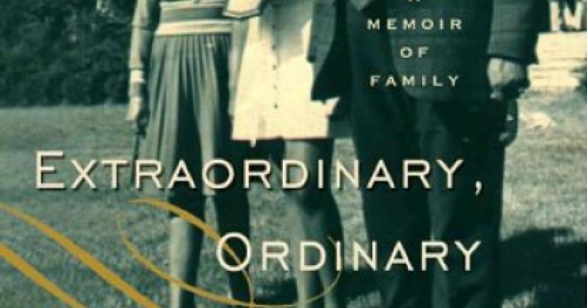 Extraordinary, Ordinary People: A Memoir of Family