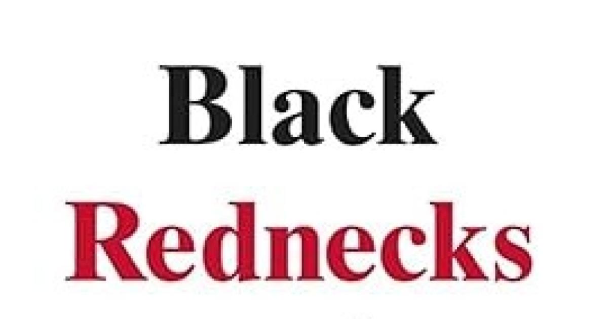 Black Rednecks and White Liberals