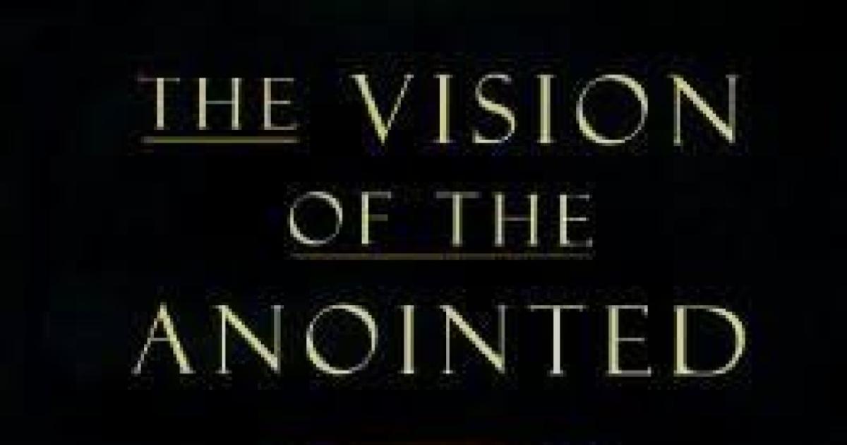 The Vision Of The Annointed
