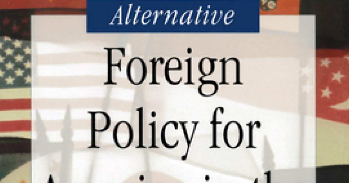 Foreign Policy for America in the Twenty-first Century