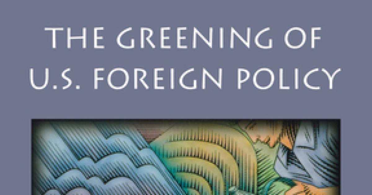 The Greening of US Foreign Policy