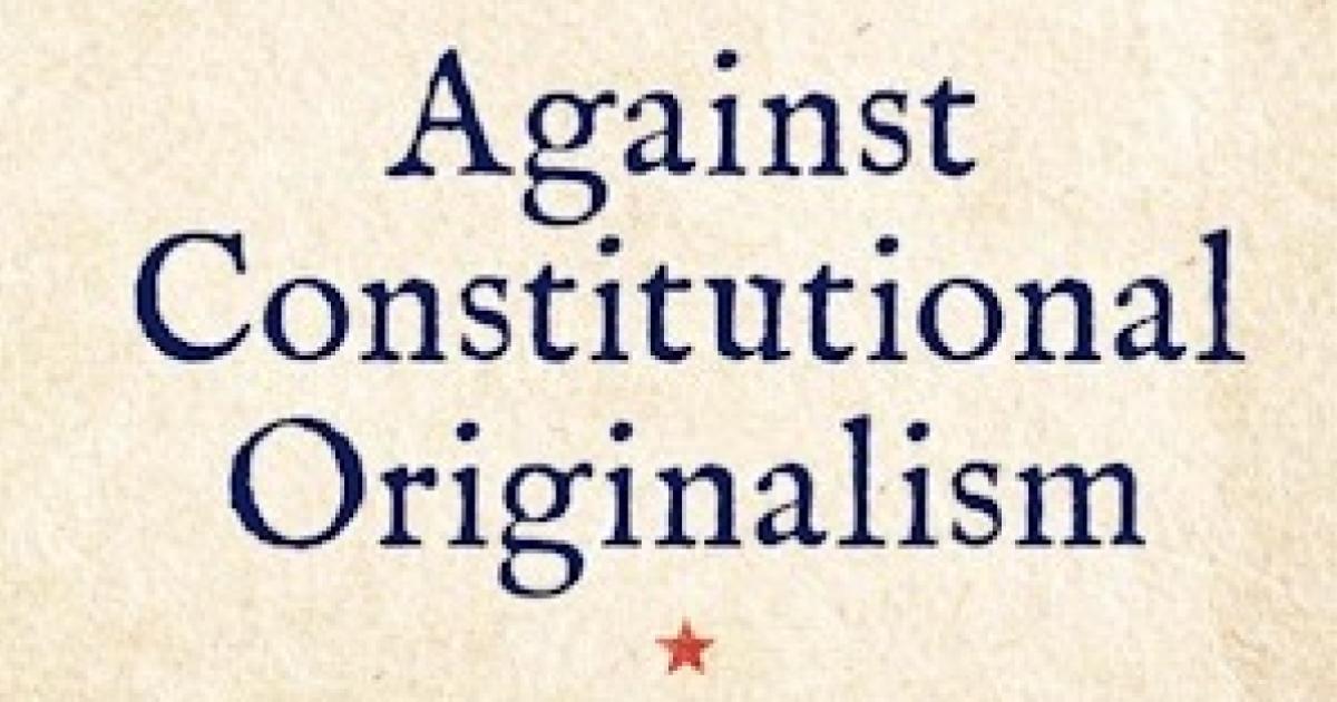Against Constitutional Originalism book cover