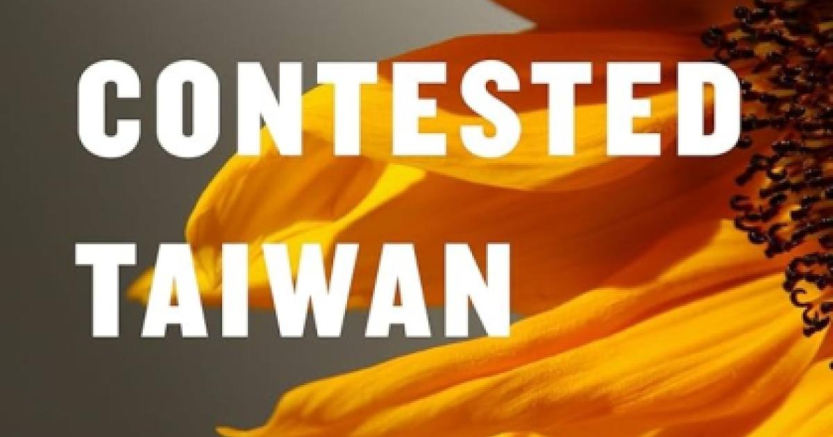 Contested Taiwan:  Sovereignty, Social Movements, and Party Formations