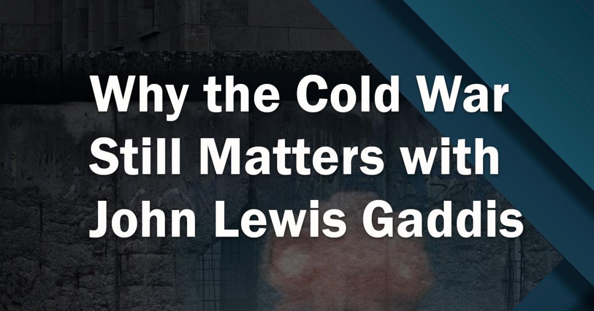 Uncommon Knowledge, Peter Robinson, John Gaddis, Cold War