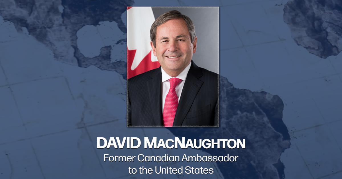 Turning U.S.-Canada Tension Into Opportunity With H.R. McMaster And David MacNaughton