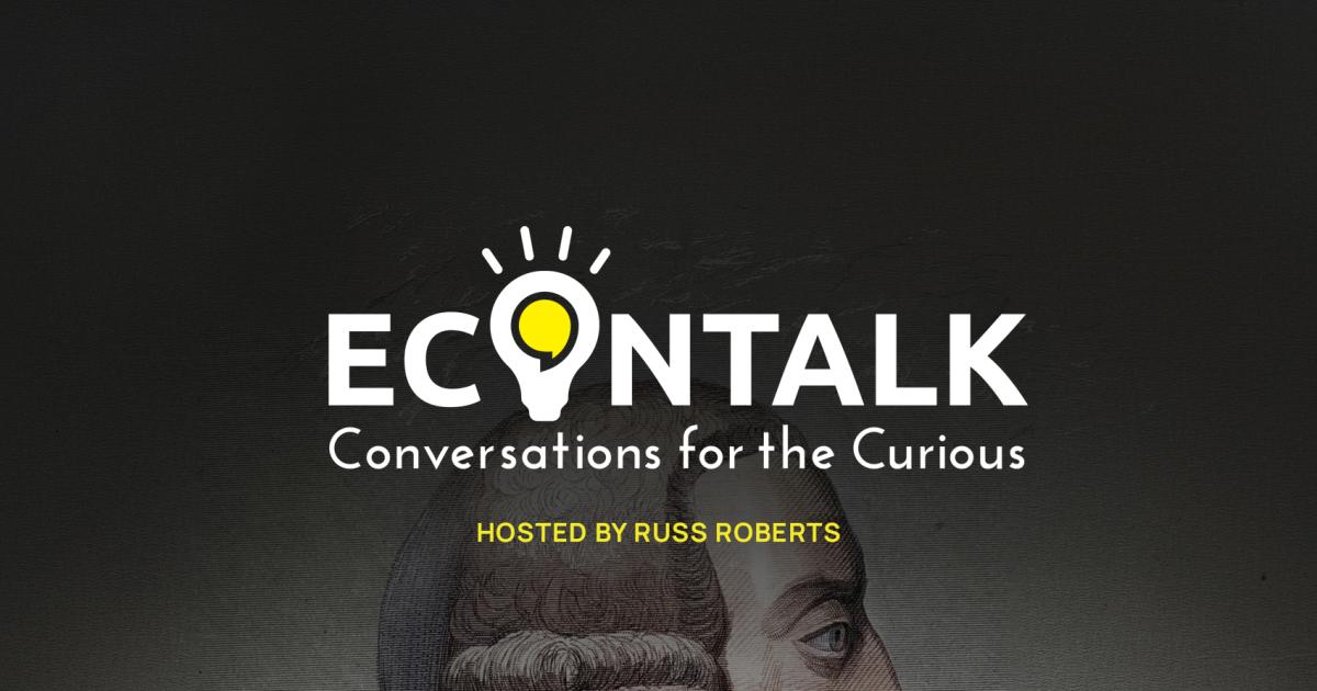 EconTalk: What Can Adam Smith Teach Us Today?