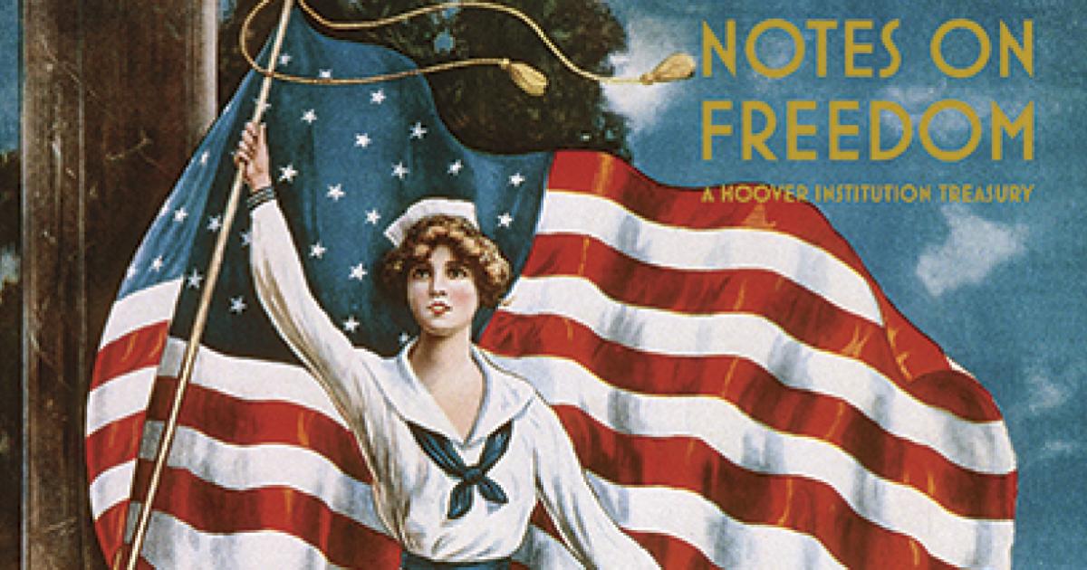 Notes on Freedom: A Hoover Institution Treasury
