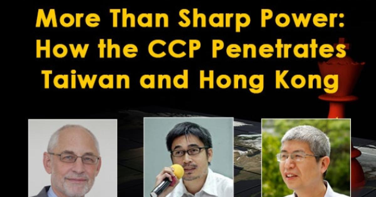 Image for More Than Sharp Power: How The CCP Penetrates Taiwan And Hong Kong