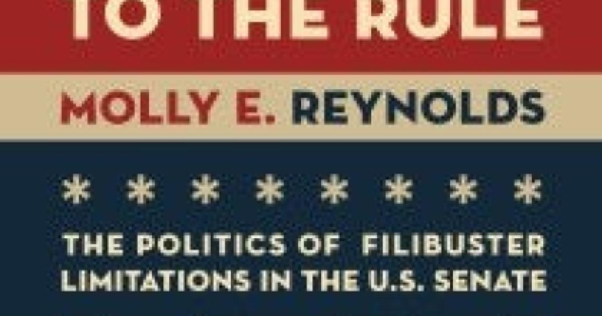 Image for Exceptions To The Rule: The Politics Of Filibuster Limitations In The U.S. Senate