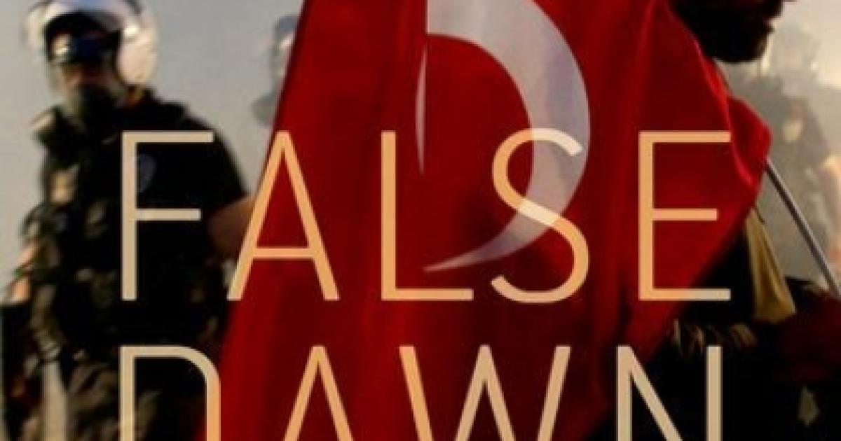 Image for False Dawn: Protest, Democracy, And Violence In The New Middle East