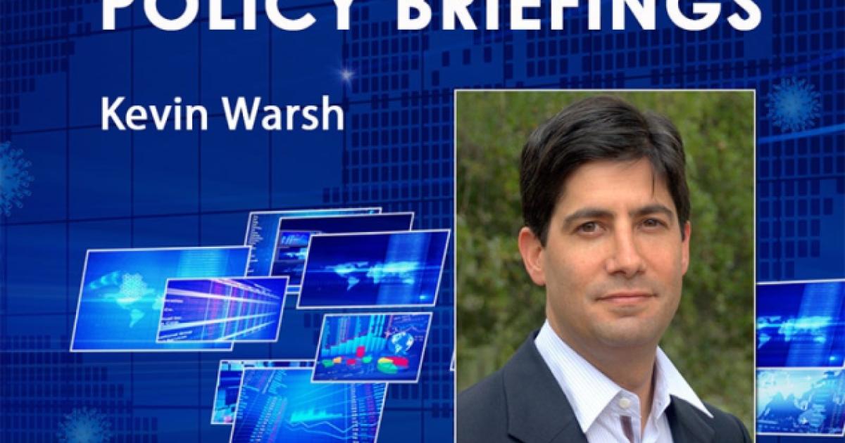 Image for Kevin Warsh on COVID-19 and the Federal Reserve | Hoover Virtual Policy Briefing