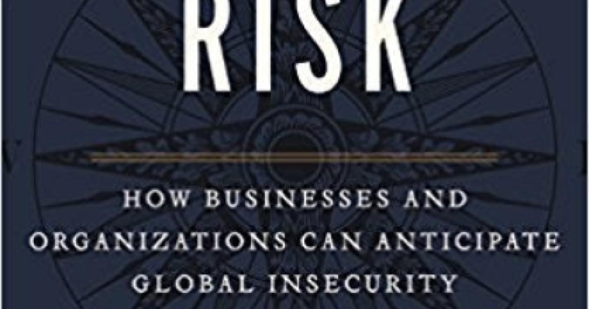 Image for Political Risk: How Businesses And Organizations Can Anticipate Global Insecurity