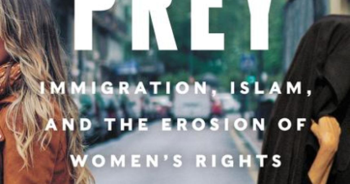 Image for Prey: Immigration, Islam, And The Erosion Of Women's Rights