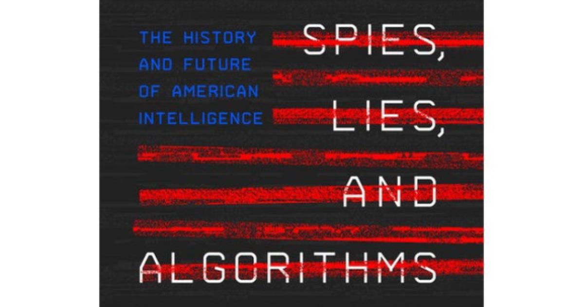 Image for Spies, Lies, and Algorithms: A Conversation with Amy Zegart and Condoleezza Rice