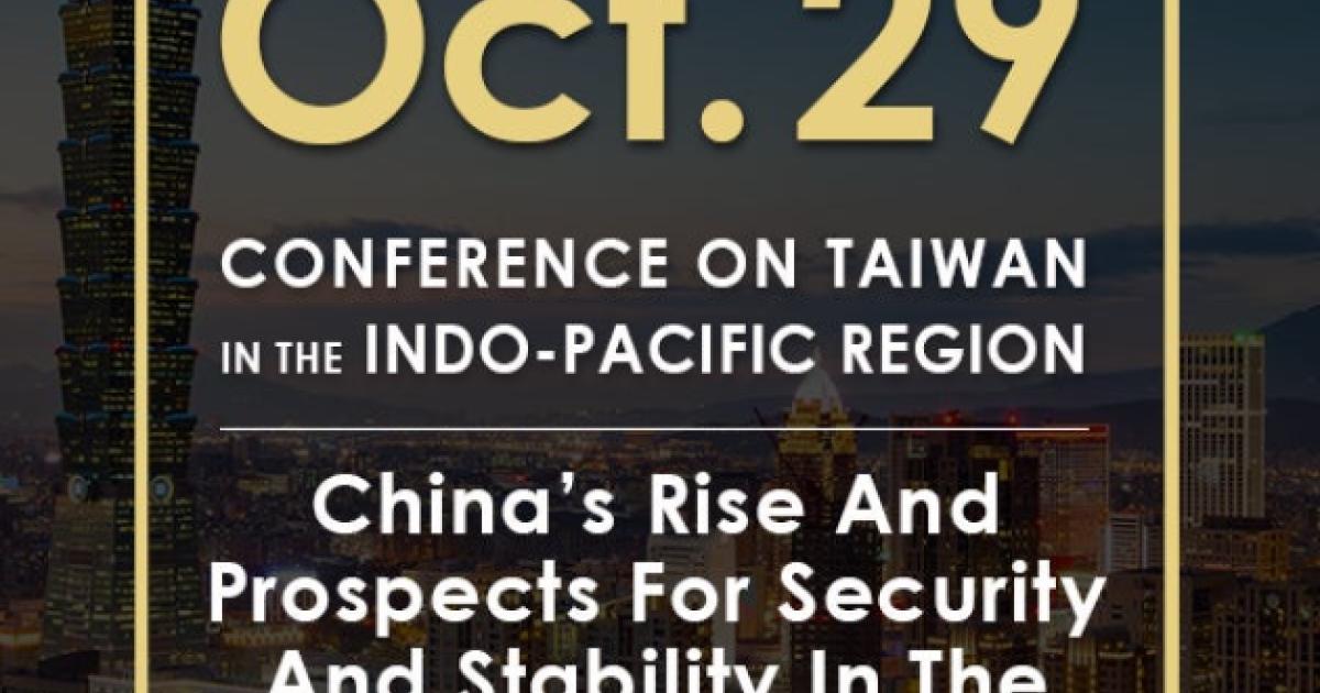 Image for China’s Rise And Prospects For Security And Stability In The Indo-Pacific Region | 2020 Conference On Taiwan In The Indo-Pacific Region