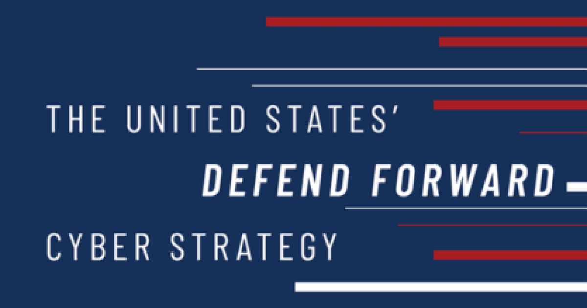 Image for The United States' Defend Forward Cyber Strategy: A Comprehensive Legal Assessment