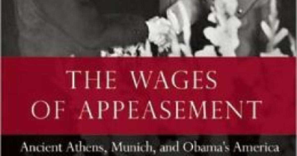 The Wages of Appeasement: Ancient Athens, Munich, and Obama's America