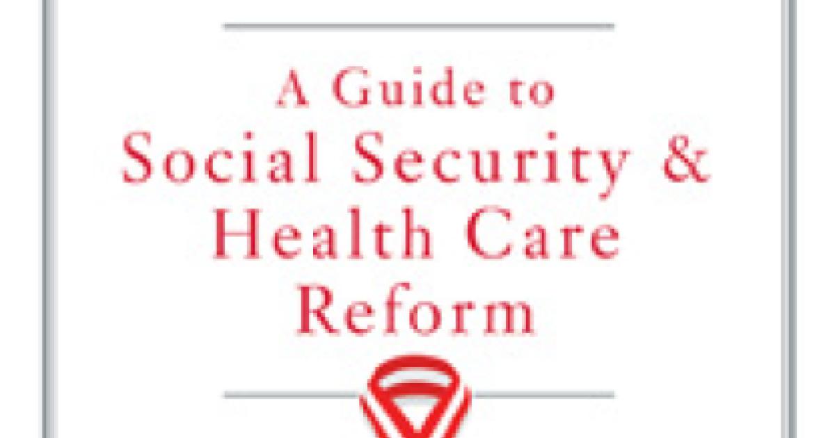 Putting Our House in Order: A Guide to Social Security and Health Care Reform