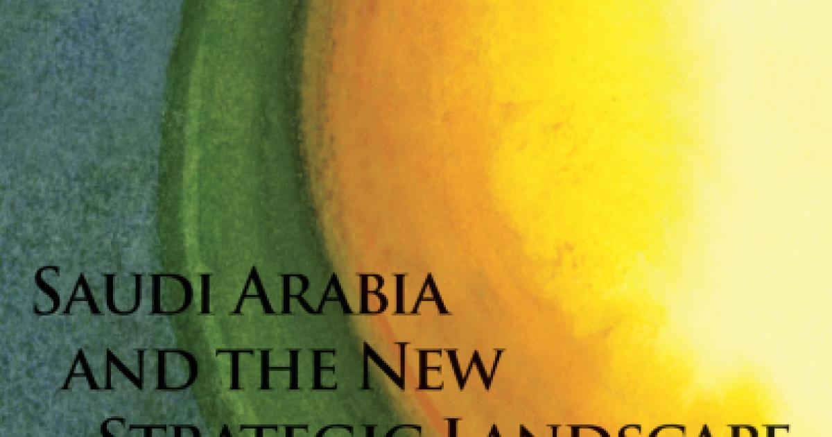 cover image for Saudi Arabia and the New Strategic Landscape