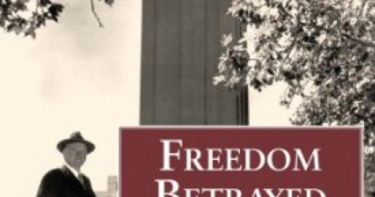 Freedom Betrayed: Herbert Hoover's Secret History of the Second World War and It