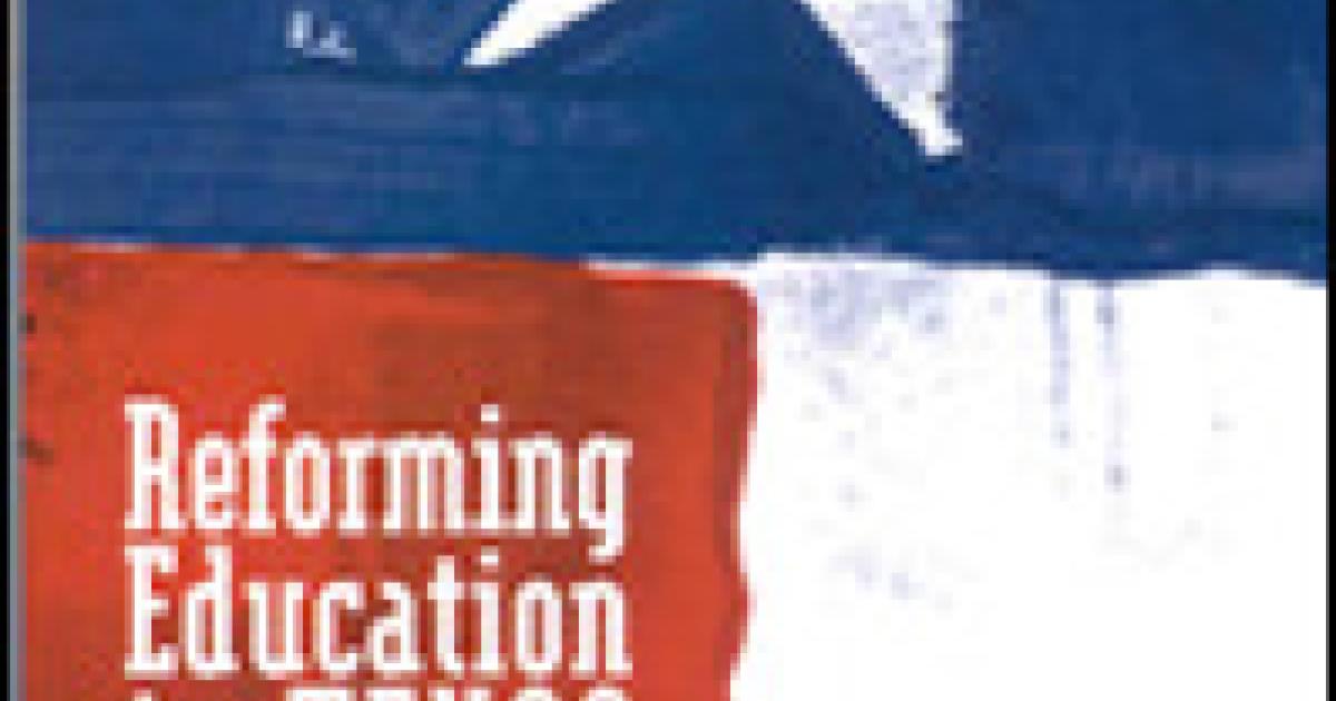 REFORMING EDUCATION IN TEXAS