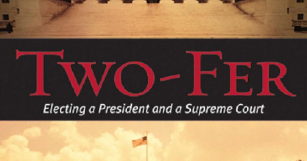 Two-Fer: Electing a President and a Supreme Court by Hoover research fellow and 