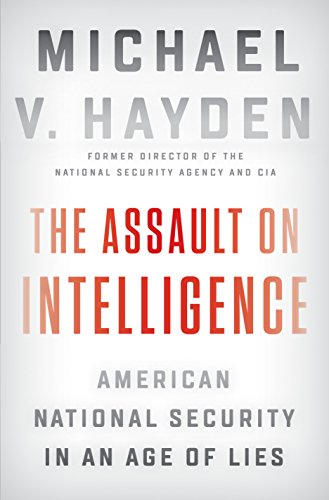 the_assault_on_intelligence-_american_national_security_in_an_age_of_lies.jpg