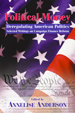 Political Money: Deregulating American Politics 