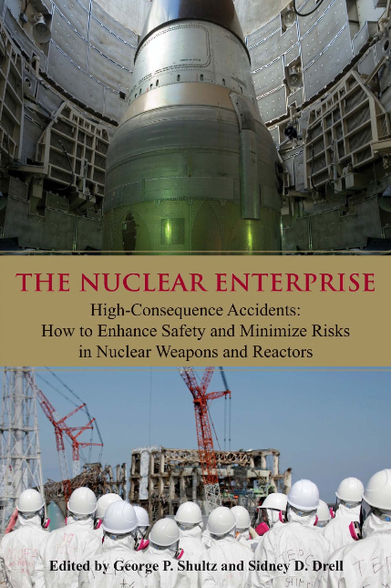 The Nuclear Enterprise: High-Consequence Accidents: How to Enhance Safety and Mi